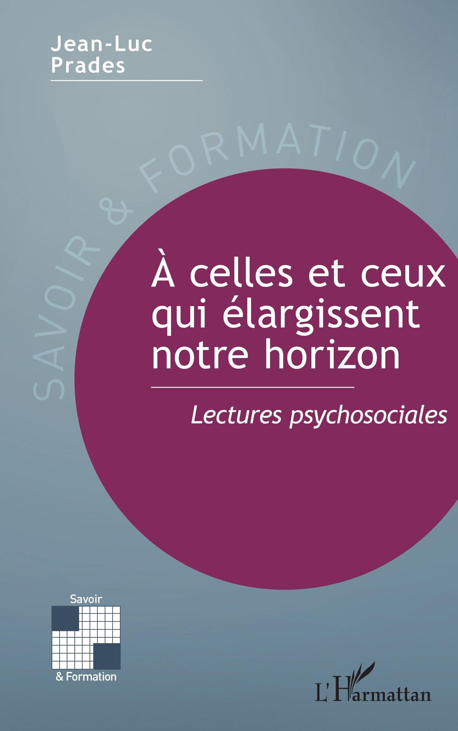 À celles et ceux qui élargissent notre horizon: Lectures psychosociales (Savoir Et Formation)
