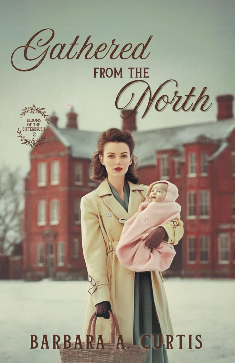 Gathered from the North: An Instant Family Christian Historical Romance (Blooms of the Bitterbrush)