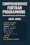 Comprehensive Fortran Programming: Advanced Concepts and Techniques