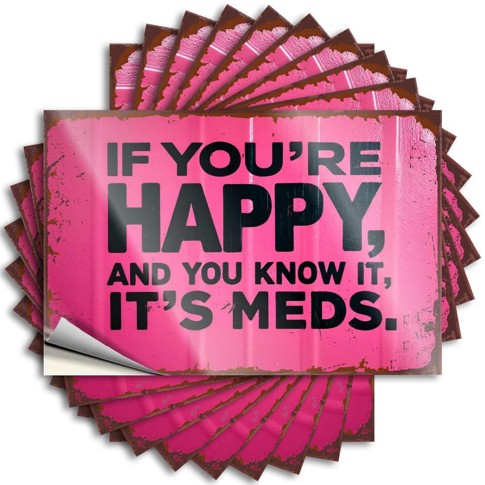 Bumper Roll Billiard Plastic Hard If You're Happy, and You Know It, It's Meds. - Scratch Resistant Stickers(6X9CM)