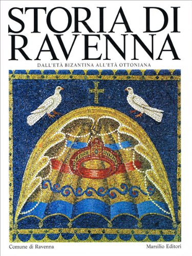 Storia di Ravenna. Dall'Età bizantina all'Età ottoniana. Ecclesiologia, cultura e arte (Vol. 2/2