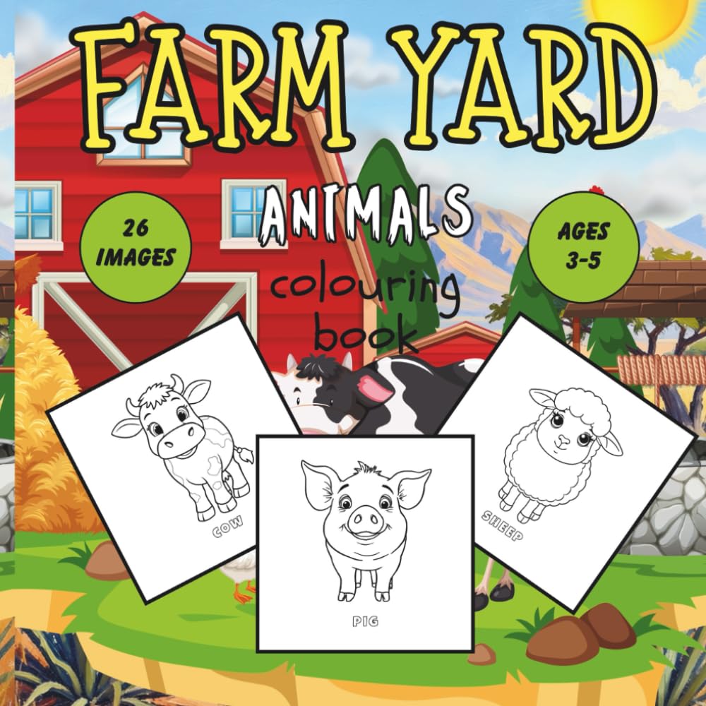 FARM YARD Animals | Colouring Book |Kids Ages 3–5: Bring the farm to life with this fun big bold friendly book