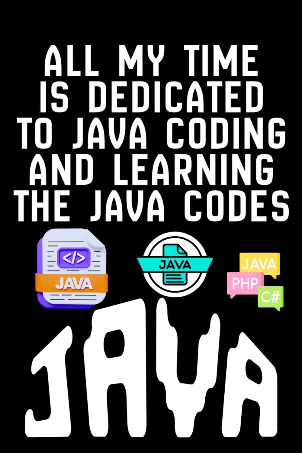 ALL MY TIME IS DEDICATED TO JAVA CODING AND LEARNING THE JAVA CODES ...