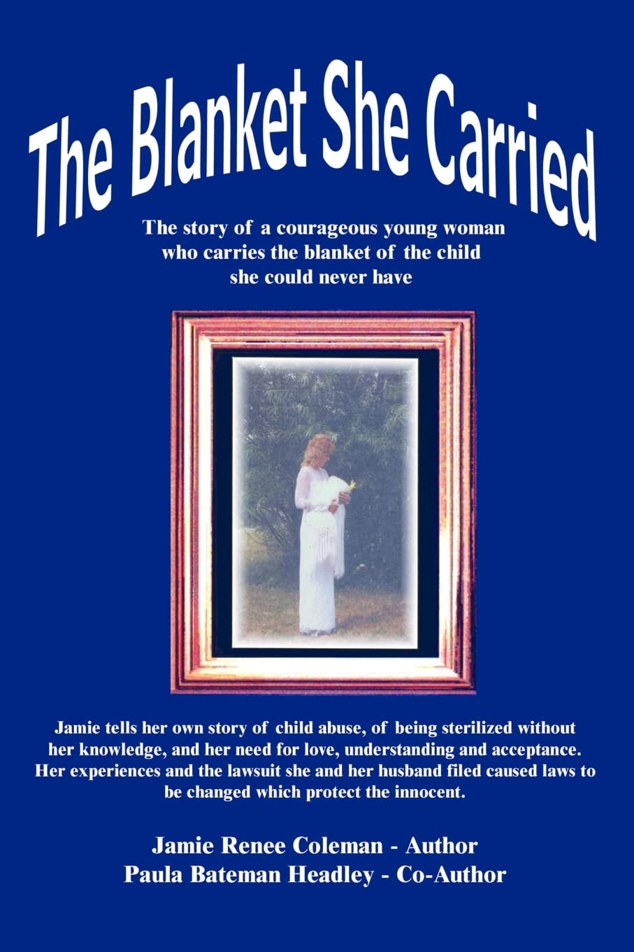 The Blanket She Carried: The Story of a Courageous Young Woman Who Carries the Blanket of the Child She Could Never Have