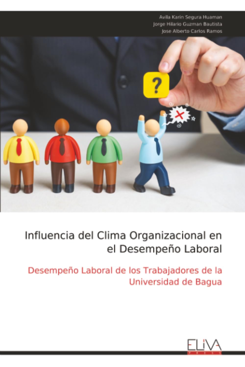 Influencia del Clima Organizacional en el Desempeño Laboral: Desempeño Laboral de los Trabajadores de la Universidad de Bagua