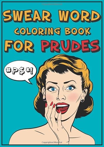 Swear Word coloring book for prudes: Cussing coloring book for prudes, swear word gift for women and men, cursing coloring book for relaxation