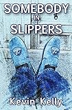 Somebody in slippers (English Edition)
