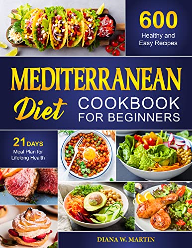 Mediterranean Diet Cookbook for Beginners: 600 Healthy and Easy Recipes with 21 Days Meal Plan for Lifelong Health image 2