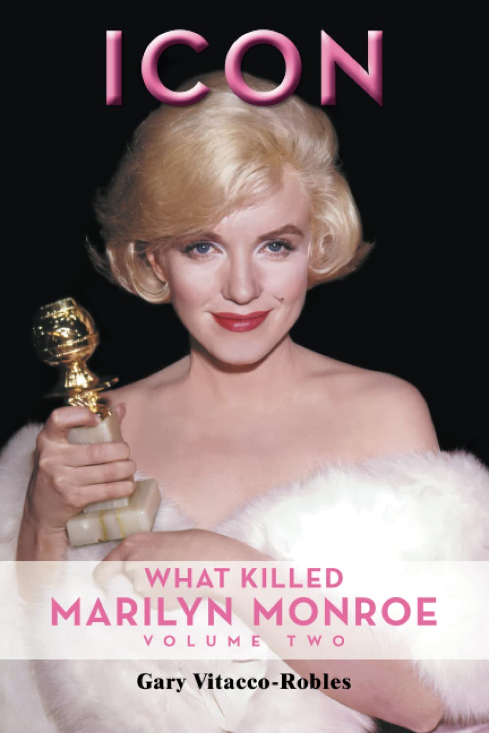 Icon: What Killed Marilyn Monroe, Volume Two