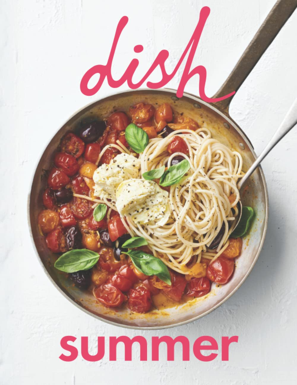 Dish - SUMMER (dish - Cookbook Series)