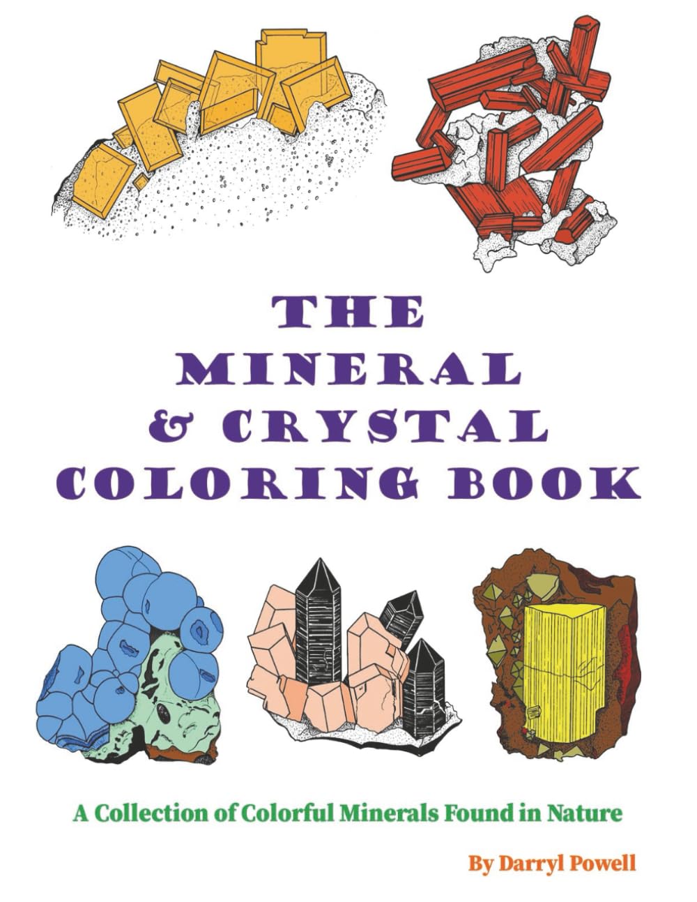 The Mineral & Crystal Coloring Book: A Collection of Colorful Minerals Found In Nature