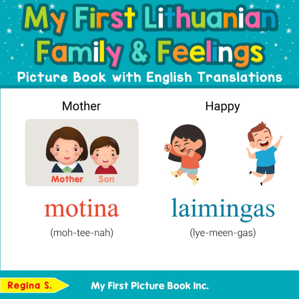 My First Lithuanian Family & Feelings Picture Book with English Translations (Teach & Learn Basic Lithuanian words for Children)