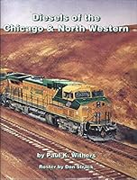 Diesels of the Chicago & North Western 1881411079 Book Cover