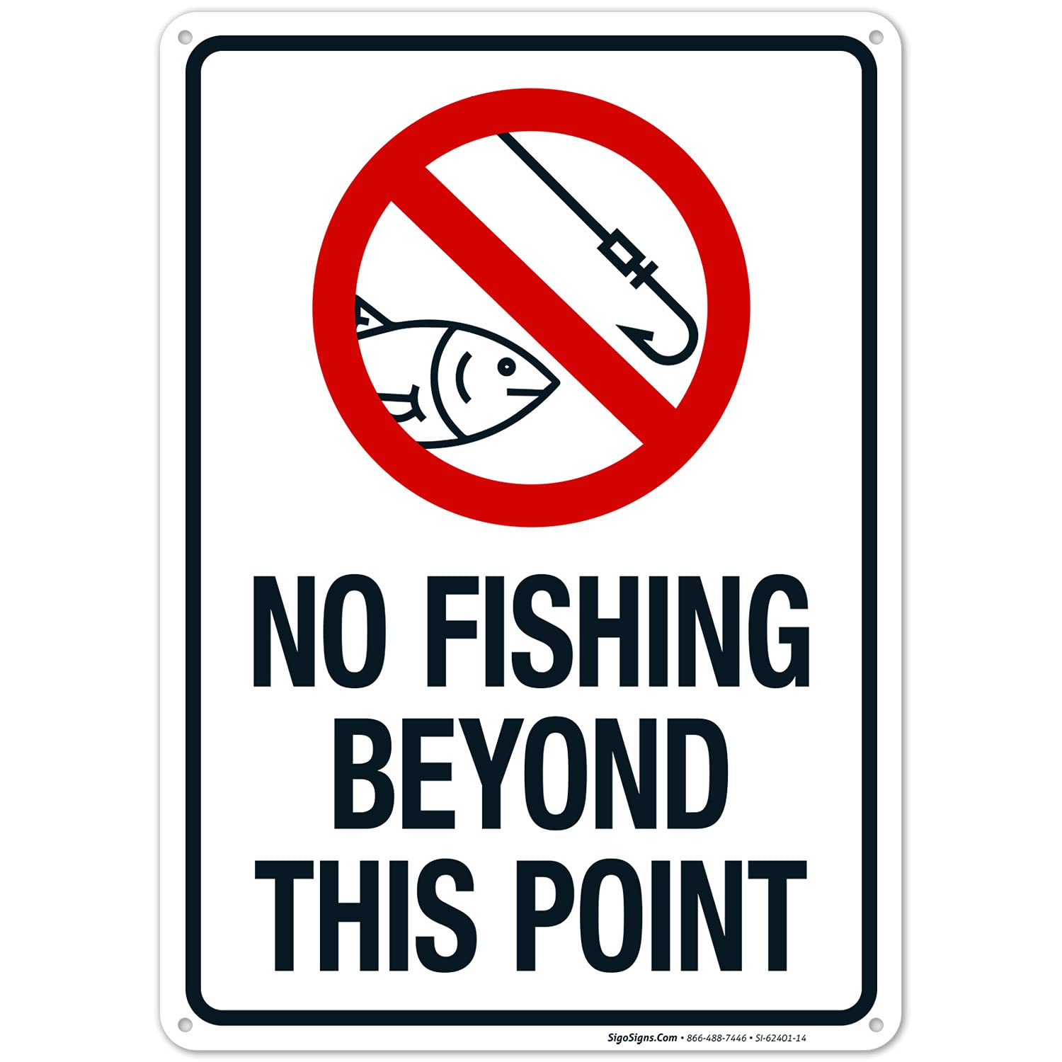 No Fishing Beyond This Point Sign, 10x14 Inches, Rust Free .040 Aluminum, Fade Resistant, Made in USA