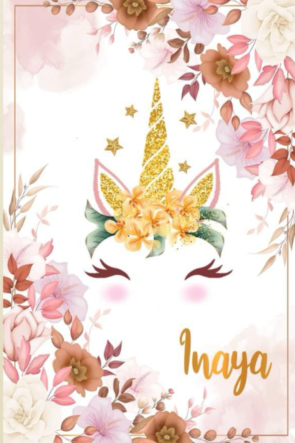 Inaya: Notes - Journal intime personnalisé avec prénom pour les filles |120 pages | Thème Licorne (French Edition)