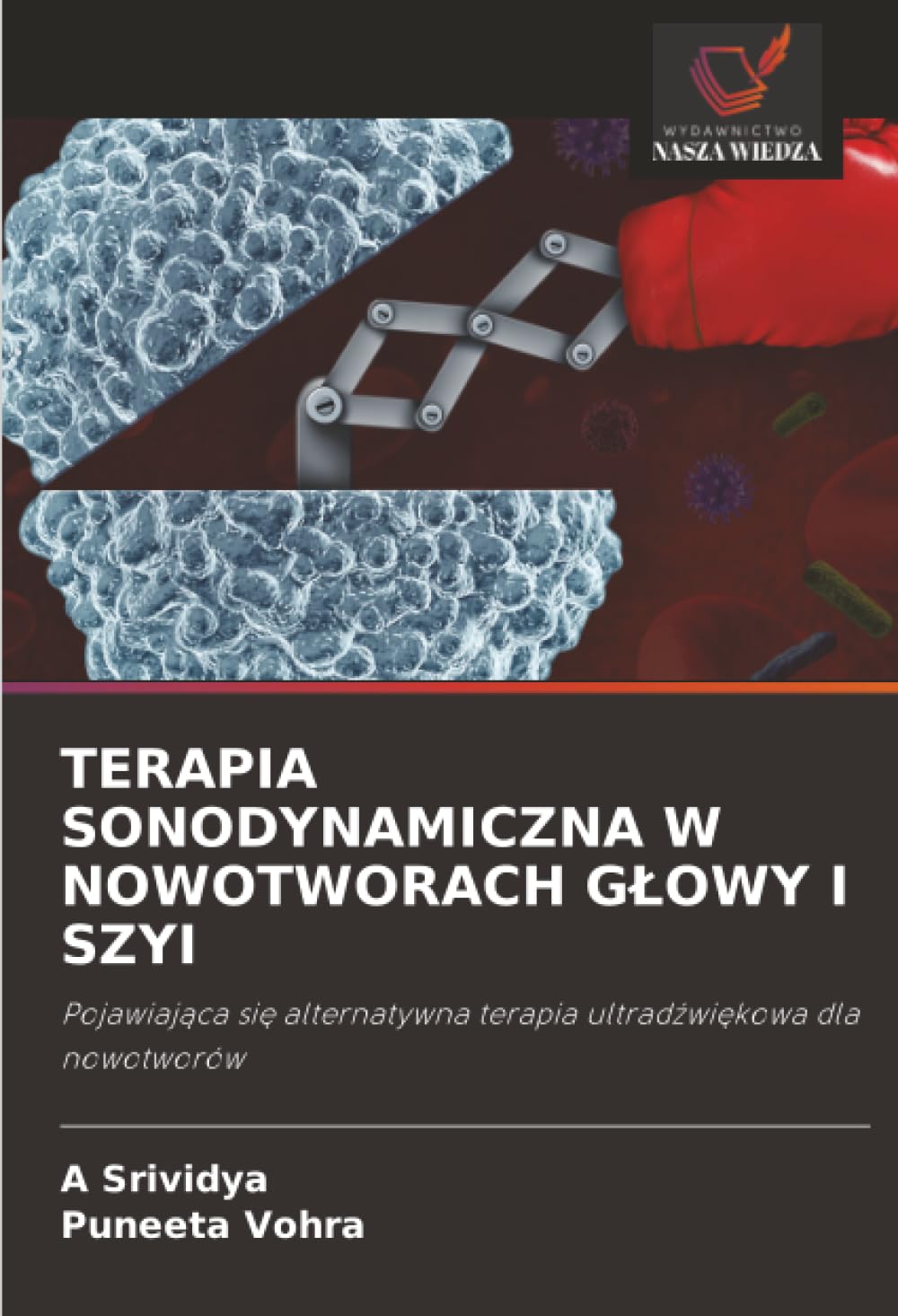 TERAPIA SONODYNAMICZNA W NOWOTWORACH G¿OWY I SZYI: Pojawiaj¿ca si¿ alternatywna terapia ultrad¿wi¿kowa dla nowotworów