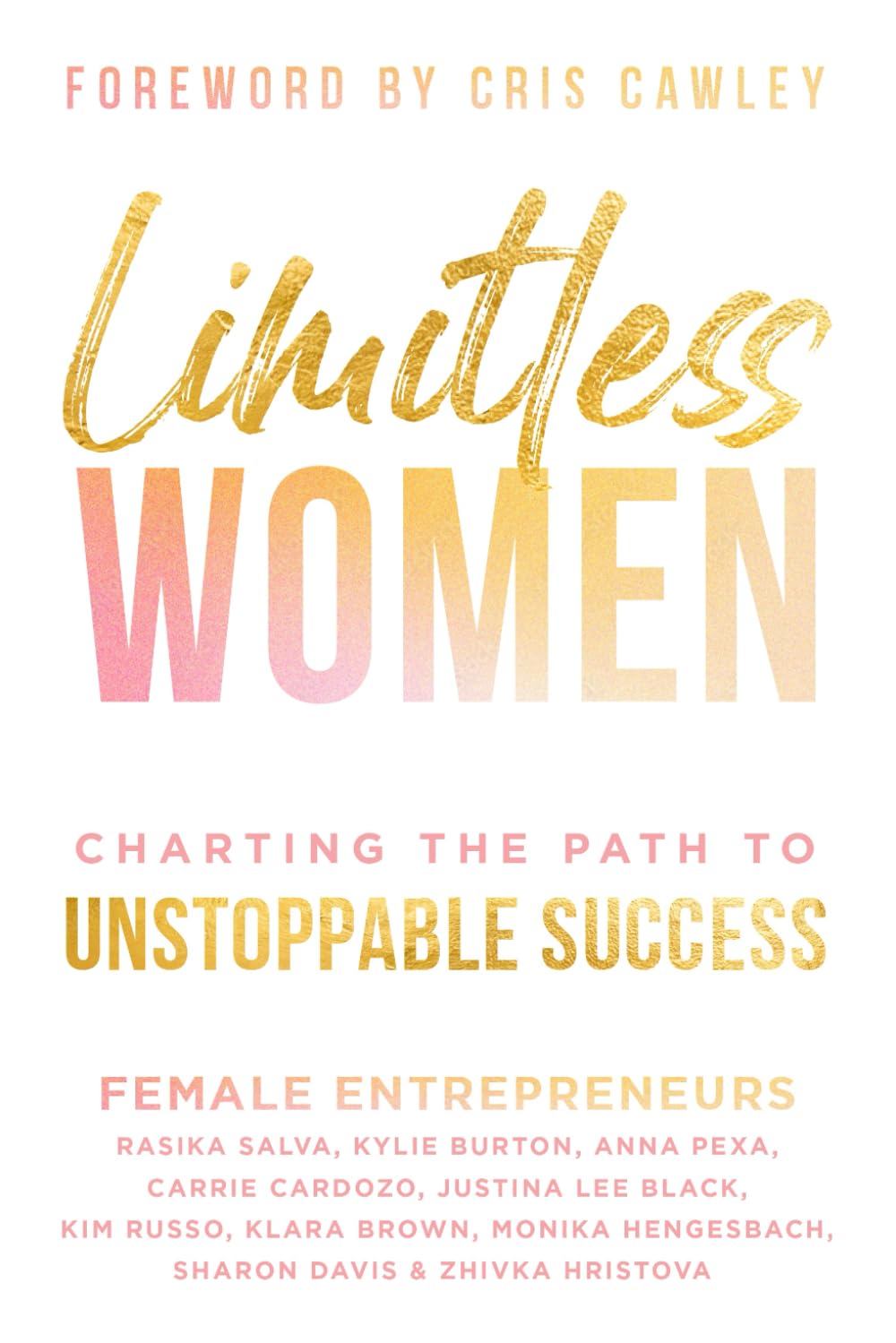 Limitless Women: CHARTING THE PATH TO UNSTOPPABLE SUCCESS