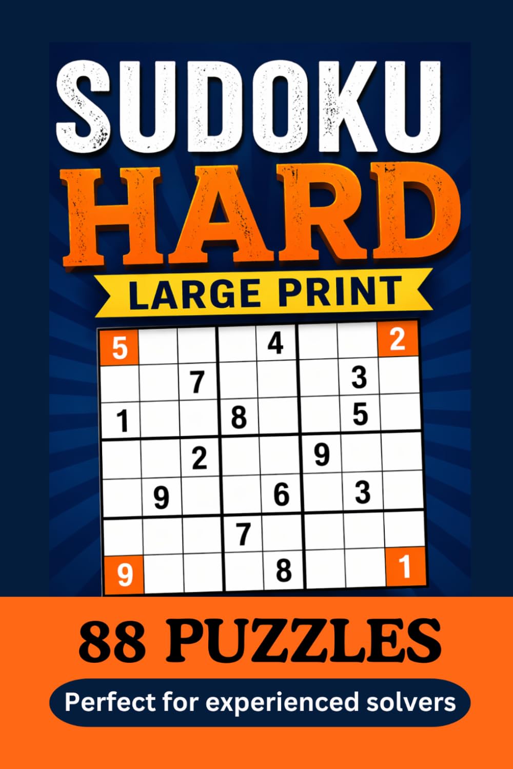 Sudoku Hard Large Print: Large Print Hard Sudoku For Adults | Ain't for Beginners | 88 Puzzles