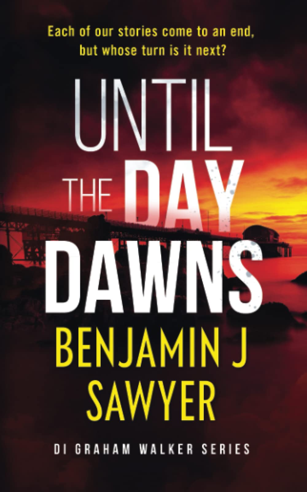 Until The Day Dawns: A Welsh Crime Thriller (DI Graham Walker Series)