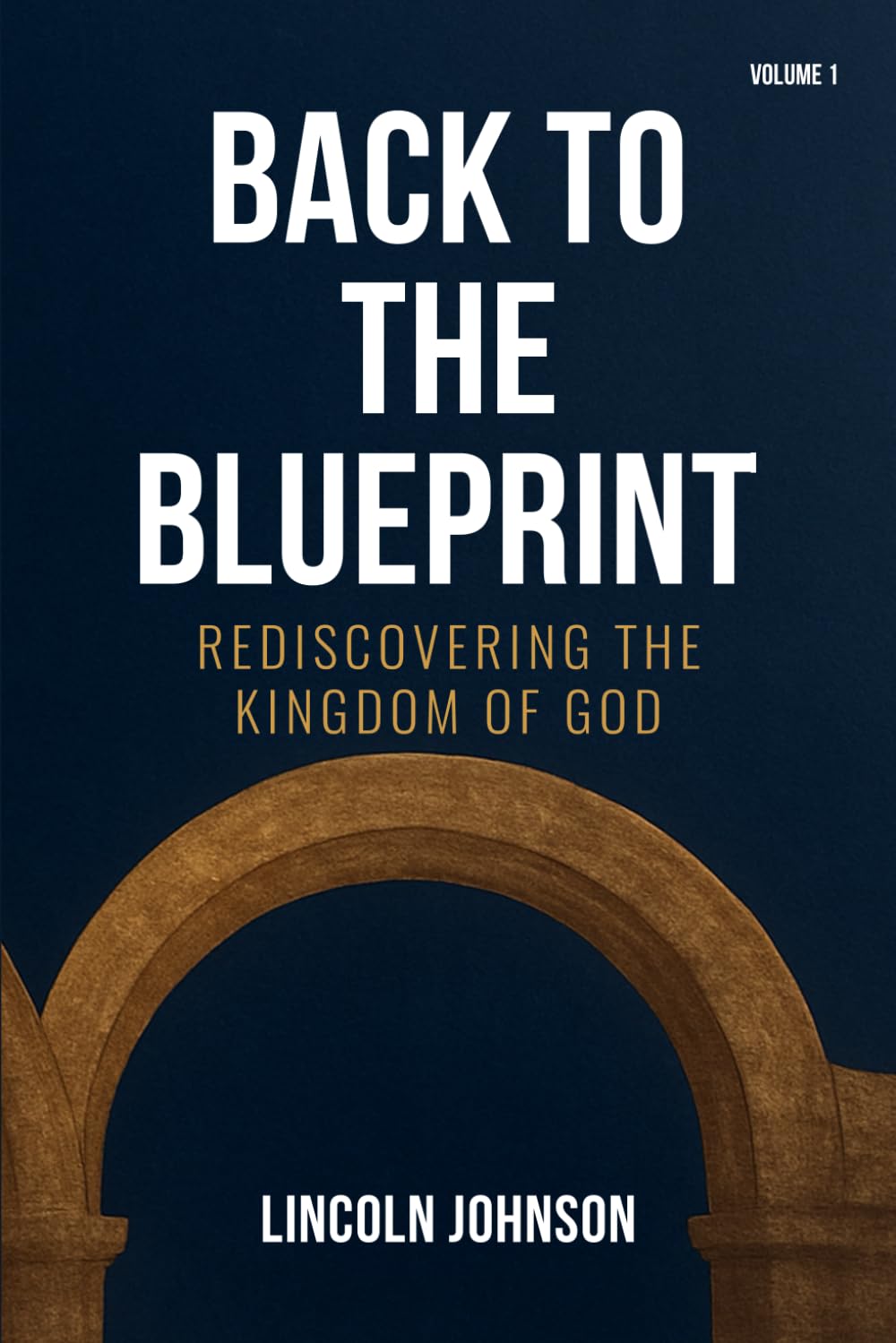 Back to the Blueprint: Rediscovering the Kingdom of God