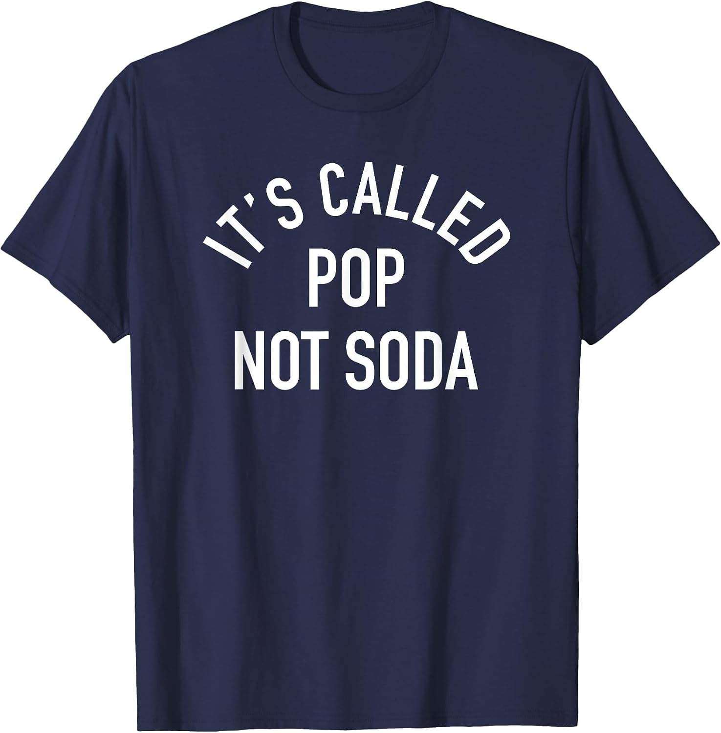 Its Called Pop Not Soda - Funny Slogan T-Shirt T-Shirt image 4