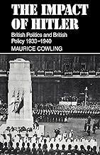 The Impact of Hitler: British Politics and British Policy 1933-1940 (Cambridge Studies in the History and Theory of Politics)