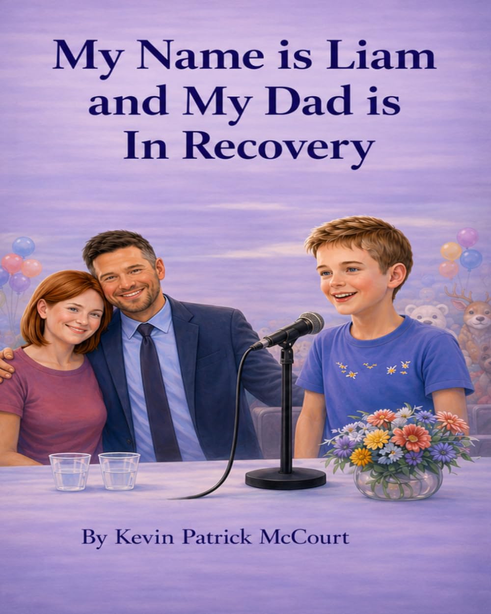 My Name is Liam and My Dad is in Recovery