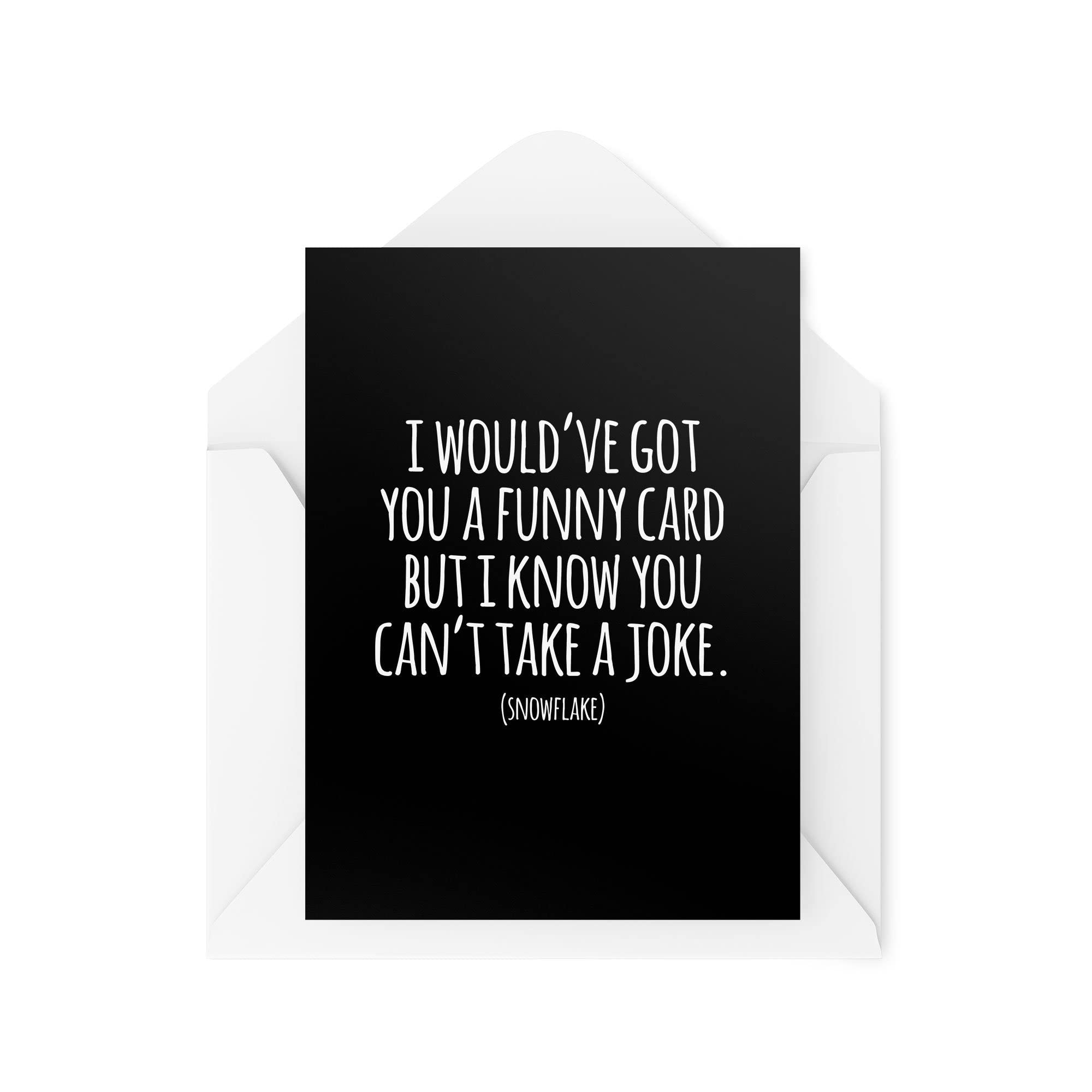 Funny Birthday Cards | Banter Joke Colleague Friends Jokes | I Would've Got You But You Can't Take A Joke Snowflake | Novelty | CBH839