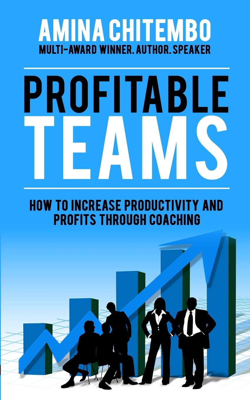 PROFITABLE TEAMS: How to Increase Productivity and Profits Through Coaching