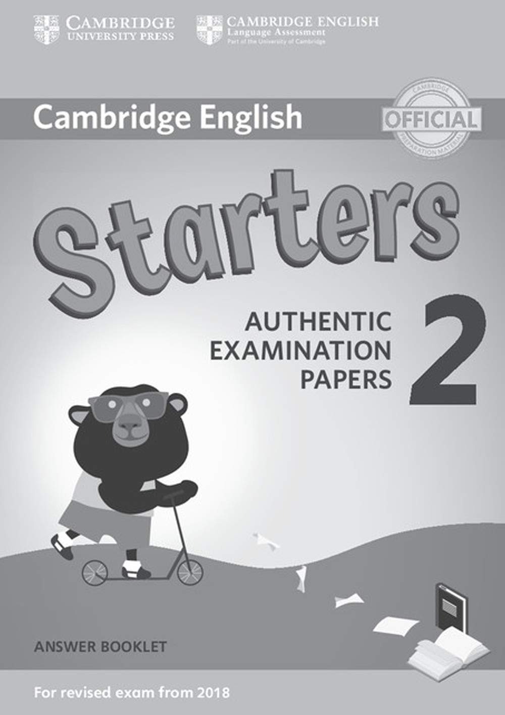 Cambridge English Young Learners 2 for Revised Exam from 2018 Starters Answer Booklet: Authentic Examination Papers (Cambridge Young Learners English Tests)