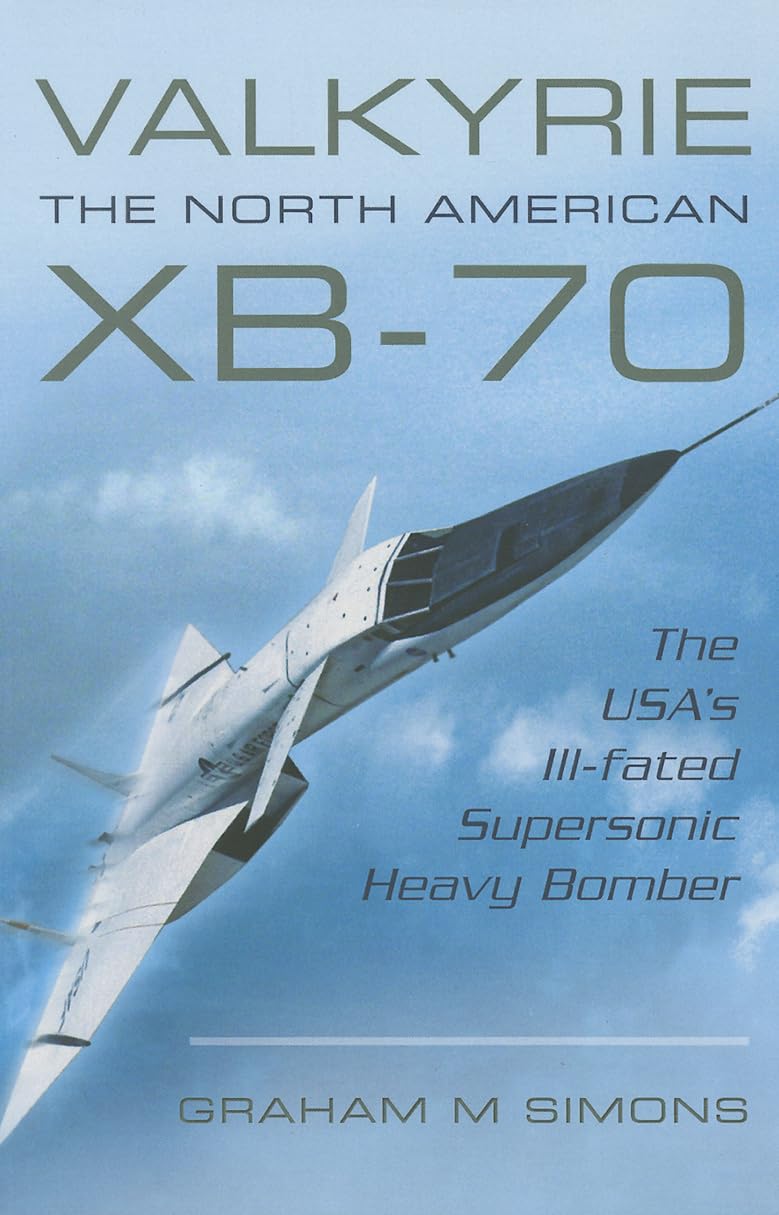 Valkyrie: The North American XB-70 by Graham M. Simons (Paperback Book)