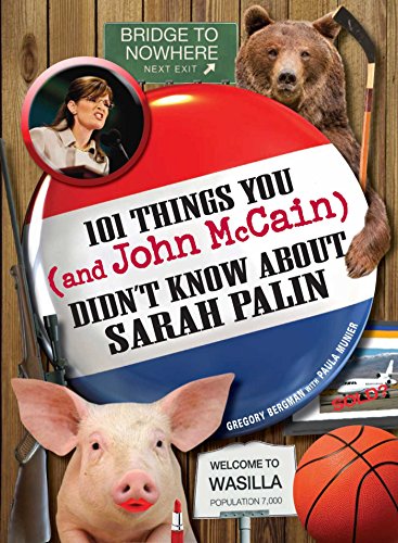 Télécharger 101 Things You - and John McCain - Didn't Know about Sarah Palin (English Edition) livre En ligne