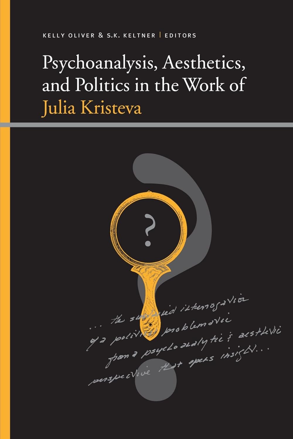 Psychoanalysis, Aesthetics, and Politics in Julia Kristeva
