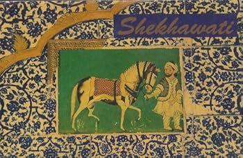Hardcover Shekhawati: Painted Townships Book