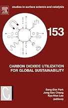 Carbon Dioxide Utilization for Global Sustainability: Proceedings of the 7th International Conference on Carbon Dioxide Utilization, Seoul, Korea, ... in Surface Science and Catalysis, Volume 153)