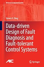 Data-driven Design of Fault Diagnosis and Fault-tolerant Control Systems (Advances in Industrial Control)