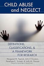 Child Abuse and Neglect: Definitions, Classifications, and a Framework for Research