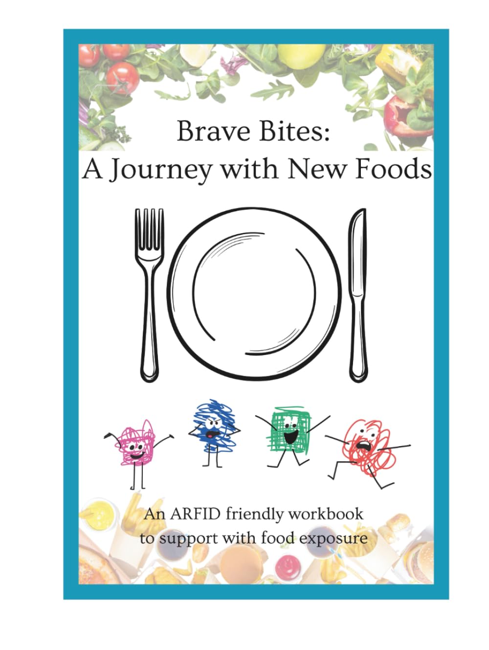 Brave Bites: A Journey with New Foods: An ARFID friendly workbook to support with food exposure