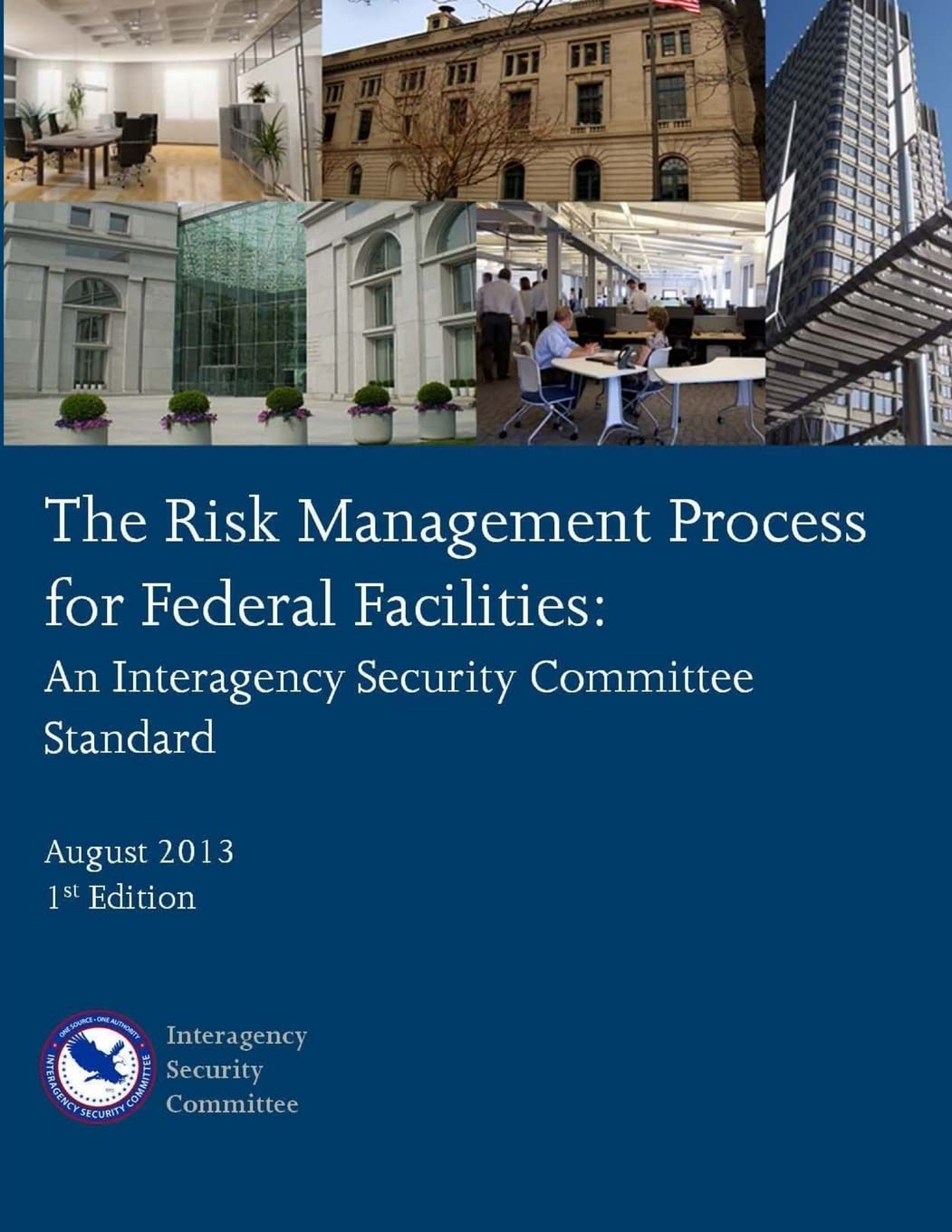 The Risk Management Process for Federal Facilities An Interagency
