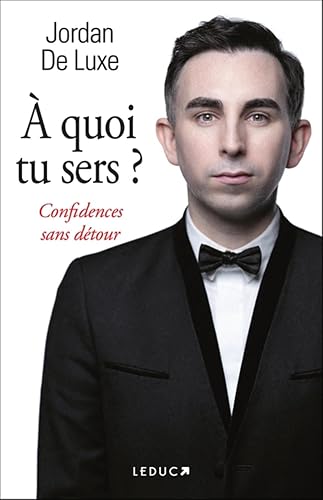 À quoi tu sers ?: Confidences sans détour