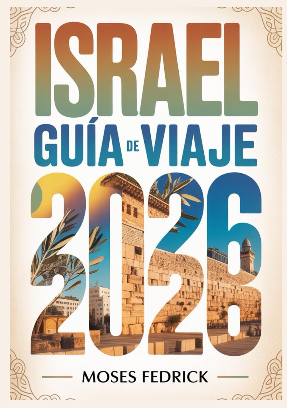 ISRAEL GUÍA DE VIAJE 2026