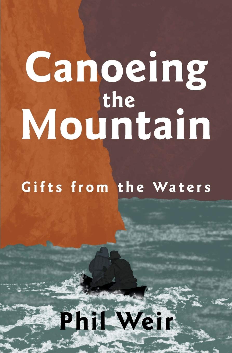 Canoeing the Mountain gifts from the waters