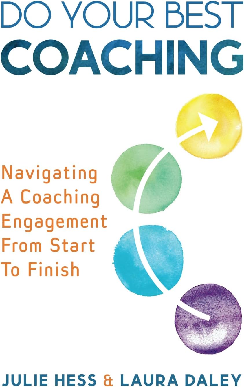 Do Your Best Coaching: Navigating A Coaching Engagement From Start To Finish