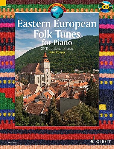 Eastern European Folk Tunes for Piano - 25 Traditional Pieces - Schott World Music - Piano - edition with CD -      Sheet music – November 6, 2015