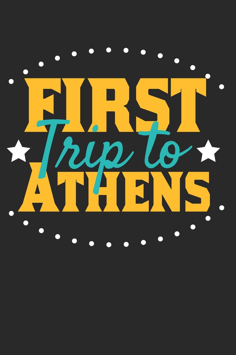 First Trip To Athens: 6x9 Blank Composition Notebook perfect gift for your Trip to Athens for every Traveler