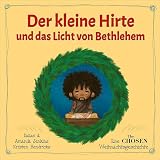 Der kleine Hirte und das Licht von Bethlehem: Eine "The Chosen" - Weihnachtsgeschichte - Dallas Jenkins, Amanda Jenkins Kristen Hendricks 