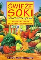 Swieze soki i ich oczyszczajaca moc 8360170436 Book Cover