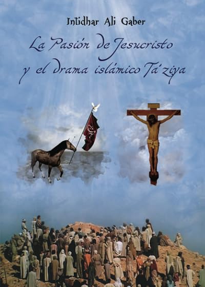 La Pasion de Jesucristo y el Drama Islamico Ta Ziya