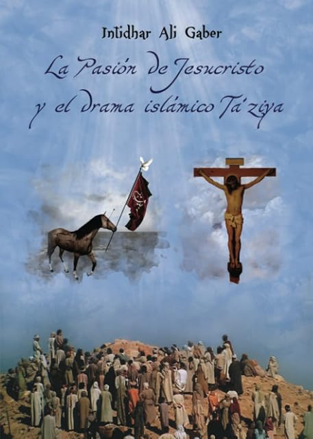 Portada de La Pasion de Jesucristo y el Drama Islamico Ta Ziya