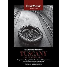 The Finest Wines of Tuscany and Central Italy A Regional and Village Guide to the Best Wines and Their Producers The World's Finest Wines